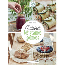 Cuisiner les graines germées - Irena Banas Cuisiner les graines germées - Irena Banas
