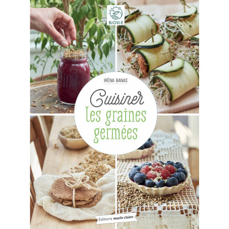 Cuisiner les graines germées - Irena Banas Cuisiner les graines germées - Irena Banas