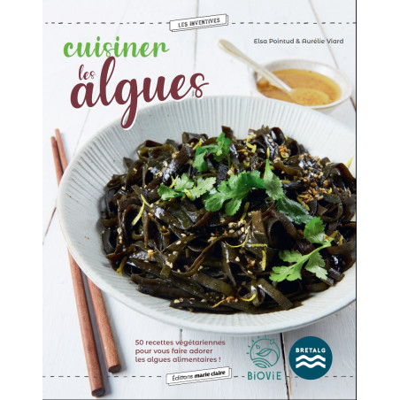 cuisiner les algues Aurélie Viard et Elsa Pointud livre de recette cuisiner les algues Aurélie Viard et Elsa Pointud livre de recette