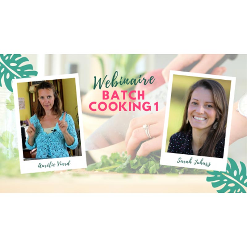 Cours de cuisine crue - Batch cooking 1 webinaire Cours de cuisine crue - Batch cooking 1 webinaire