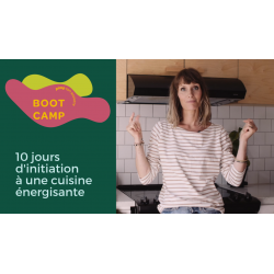 Bootcamp culinaire : Pimp ton assiette - 10 jours d'initiation à une cuisine énergisante Bootcamp culinaire : Pimp ton assiette - 10 jours d'initiation à une cuisine énergisante