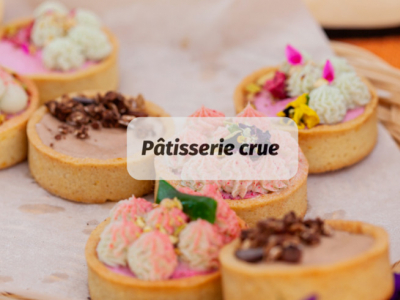 La pâtisserie crue (Initiation & Idées recettes) 